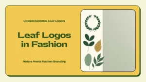 Leaf Logos in Fashion: Why Brands Choose Nature Symbols